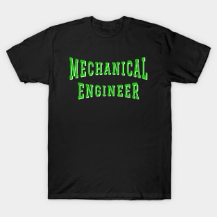 Mechanical Engineer in Green Color Text T-Shirt